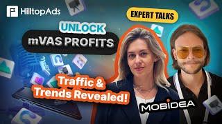 Unlock mVAS Profits: Traffic & Trends Revealed! HilltopAds Expert Talks: Episode 3 with Mobidea!