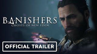 Banishers: Ghosts of New Eden - Official 'Love, Death & Sacrifice' Trailer