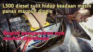 Penyebab L300 diesel susah hidup saat mesin panas dan dingin