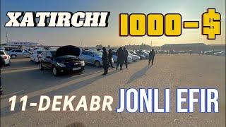 JONLI EFIR 11-DEKABR NAVOIY .XATIRCHI MASHINA BOZORI 1000-$ NARXLAR TUSHDI