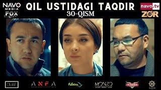 Qil ustidagi taqdir (milliy serial) 30-qism | Қил устидаги тақдир (миллий сериал)