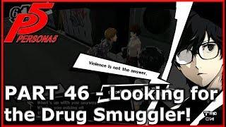 Lets play Persona 5 - Part 46 Looking for the Drug Smuggler! HQ (PS4 PRO)