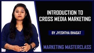 What is Cross Media Marketing? | Marketing Masterclass | Cross Channel Marketing Strategies