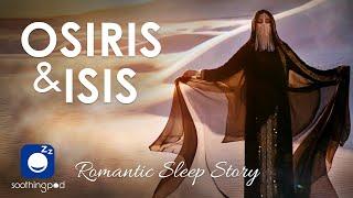 Bedtime Sleep Stories | ️ Osiris and Isis | Egyptian Mythology Romantic Sleep Story | Resurrection