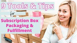 9 Tools & Tips for Subscription Box Packaging & Fulfillment!