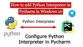 How to - Add Python Interpreter in Pycharm - Windows 10 | Configure Python Interpreter in Pycharm