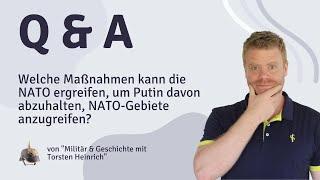 Welche Maßnahmen kann die NATO ergreifen, um Putin davon abzuhalten, NATO-Gebiete anzugreifen?