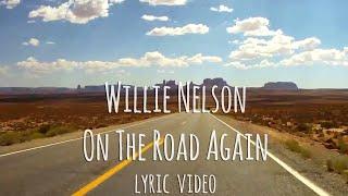 Willie Nelson - On The Road Again (Lyric Video)