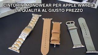 Cinturini Monowear per Apple Watch: la qualità al giusto prezzo - La recensione di iPhoneItalia