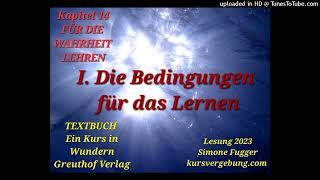 TEXTBUCH K14 I. Die Bedingungen für das Lernen Ein Kurs in Wundern Lesung 2023 Simone Fugger