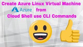 How to create Azure Linux Virtual Machine in Cloud Shell CLI