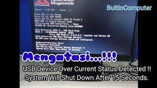 Mengatasi... "USB Device Over Current Status Detected !! "