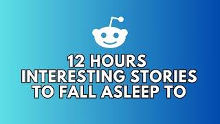 12 HOURS OF INTERESTING AITA STORIES TO FALL ASLEEP TO | BEST REDDIT STORIES COMPILATION