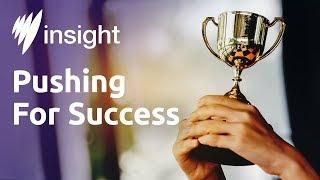 Is success worth it? What’s the payoff and the price?