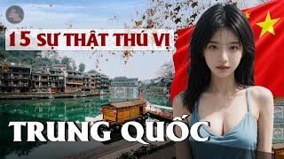 "SỐC" VỚI 15 SỰ THẬT THÚ VỊ VỀ TRUNG QUỐC | Trà của gái đồ.ng tri.nh - Cấ.m sinh con thứ 2,...