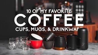 10 of My Favorite Coffee Cups, Mugs, & Drinkware!