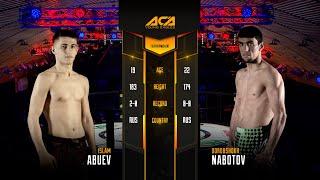 ACA YE 17: Ислам Абуев vs. Доробшох Наботов | Islam Abuev vs. Dorobshokh Nabotov