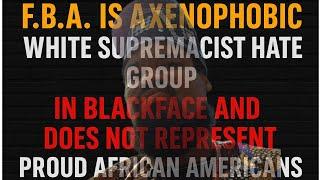 African Americans are sick and tired of FBA Embarrassing us and perpetuating the diaspor wars