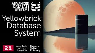 S2024 #21 - Yellowbrick Data Warehouse System (CMU Advanced Database Systems)