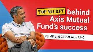 Inside Axis Mutual Funds: MD & CEO shares winning investment strategies for top performing funds