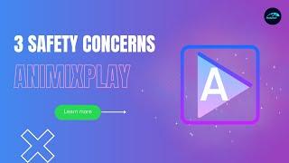 AniMixPlay: Is It Safe to Use?