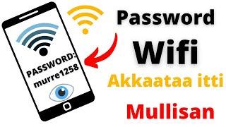 Akkaataa Password Wifi itti Mullisnu | How to see connected wifi password 2022 | Murre tips