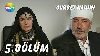 Gurbet Kadını 5. Bölüm | FULL HD