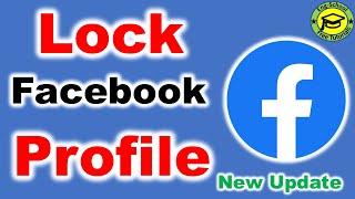 How to Lock Your Facebook Profile [New Update]