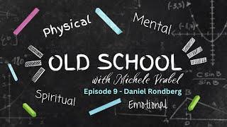 Old School Episode 9 - Let’s Talk Retirement: Retiring to Your Purpose with Daniel Rondberg