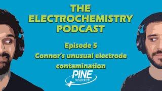 Episode 5: Connor's unusual electrode contamination