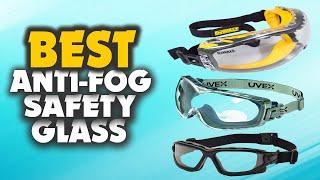 10 Best Anti-Fog Safety Glasses In 2023- To Protect Your Vision While Working