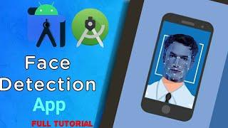 Face Detection Android App Complete Tutorial 2020 | Android Studio Tutorial 2020