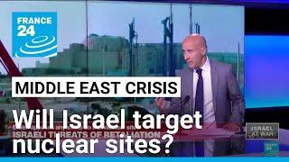 Will Israel target nuclear sites in retaliation against Iran? • FRANCE 24 English