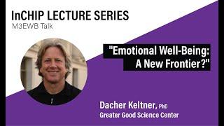 M3EWB@InCHIP Lecture Series: "Emotional Well-Being: A New Frontier?"