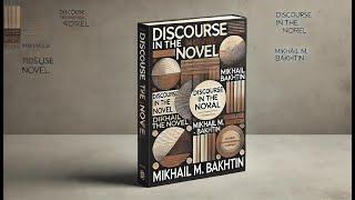 Summary of the article Discourse in the Novel by MIKHAIL M.  BAKHTIN