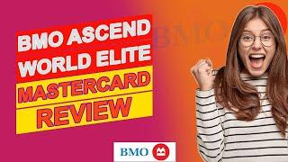 BMO Ascend World Elite Mastercard Review (Pros & Cons Of BMO Ascend World Elite Mastercard)