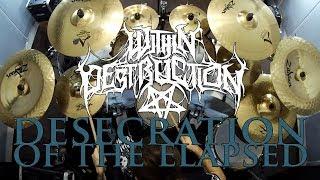 Desecration Of The Elapsed - Within Destruction [Drum Cover by Thomas Crémier] (HD)