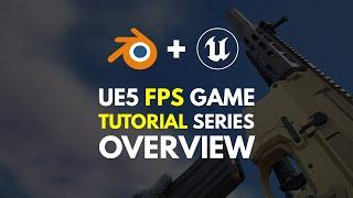 Unreal Engine 5 FPS Game Tutorial - Overview