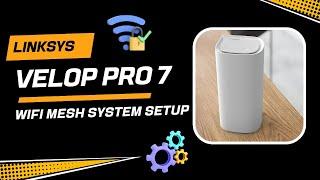 Linksys Velop Pro 7 WiFi Mesh System setup