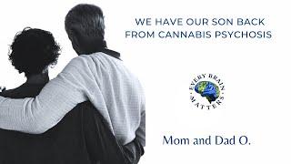 We Have Our Son Back From Cannabis Psychosis