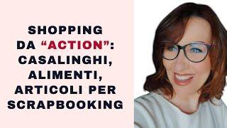 SHOPPING DA ACTION:  CASALINGHI E SCRAPBOOKING