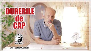 Durerile de cap - Dr.Teodor Coldea - Calea Yin Yang