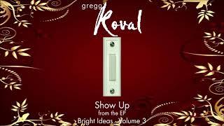 Gregg Koval - Show Up