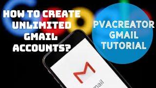 How to Create Unlimited Gmail Accounts?--PVACreator Gmail Tutorial