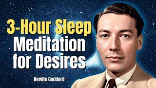 3-Hour Sleep Meditation for Desires - Manifest as You Rest | Neville Goddard