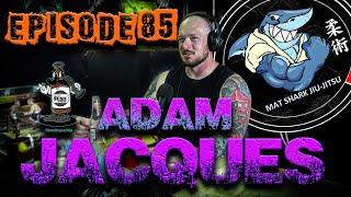 #85 Adam Jacques | Life of a Jiujitsu Gym Owner | ADCC | Is Gordon Ryan THAT Good? | TSWS PODCAST