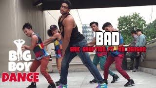 Bad - Big Boy Dancer (Eric Eruption)