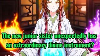 The new junior sister unexpectedly has an extraordinary divine instrument?