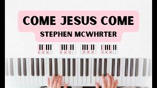 Come Jesus Come | Easy Piano Tutorial