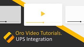 How to Create a UPS Integration in OroCommerce